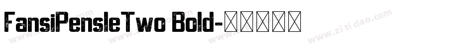 FansiPensleTwo Bold字体转换